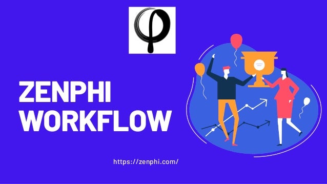 ZENPHI
WORKFLOW
https://zenphi.com/