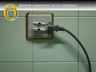 Bastante respetuosos con los estándares
 