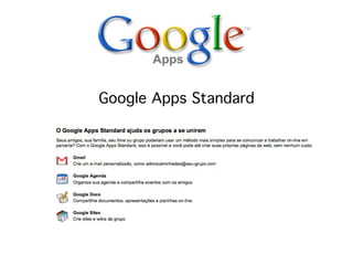 Google Apps Standard
 