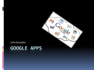 Google apps Julio González 