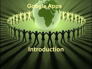 Google Apps




Introduction
 