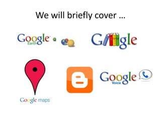 We will briefly cover …
 