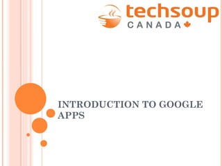 INTRODUCTION TO GOOGLE APPS 