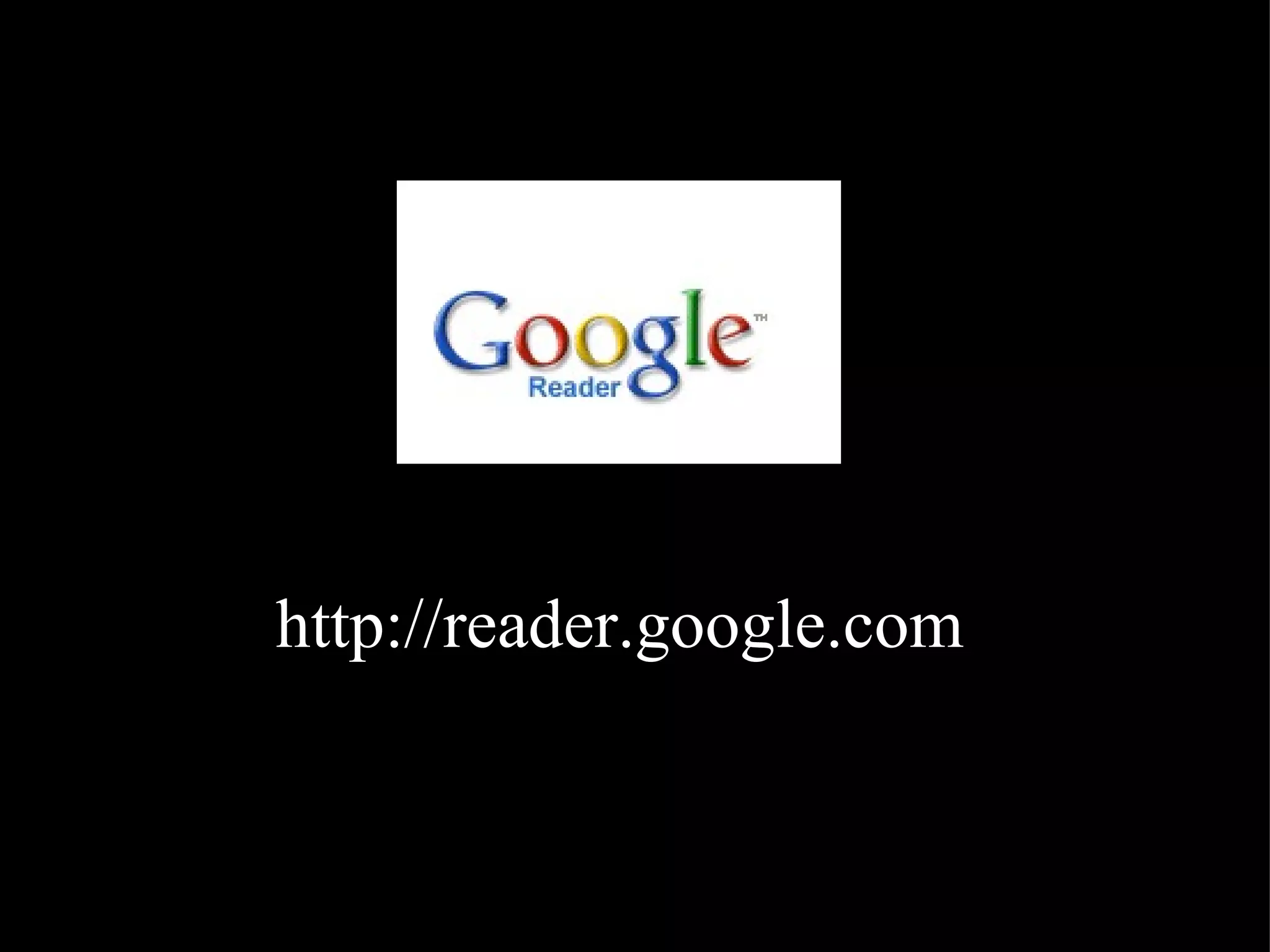 http://reader.google.com 