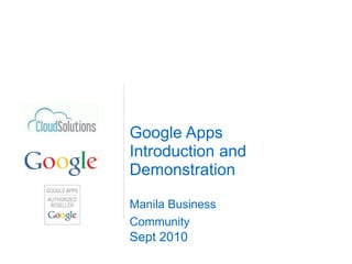Google Apps Introduction and Demonstration   Manila Business Community   Sept 2010  
