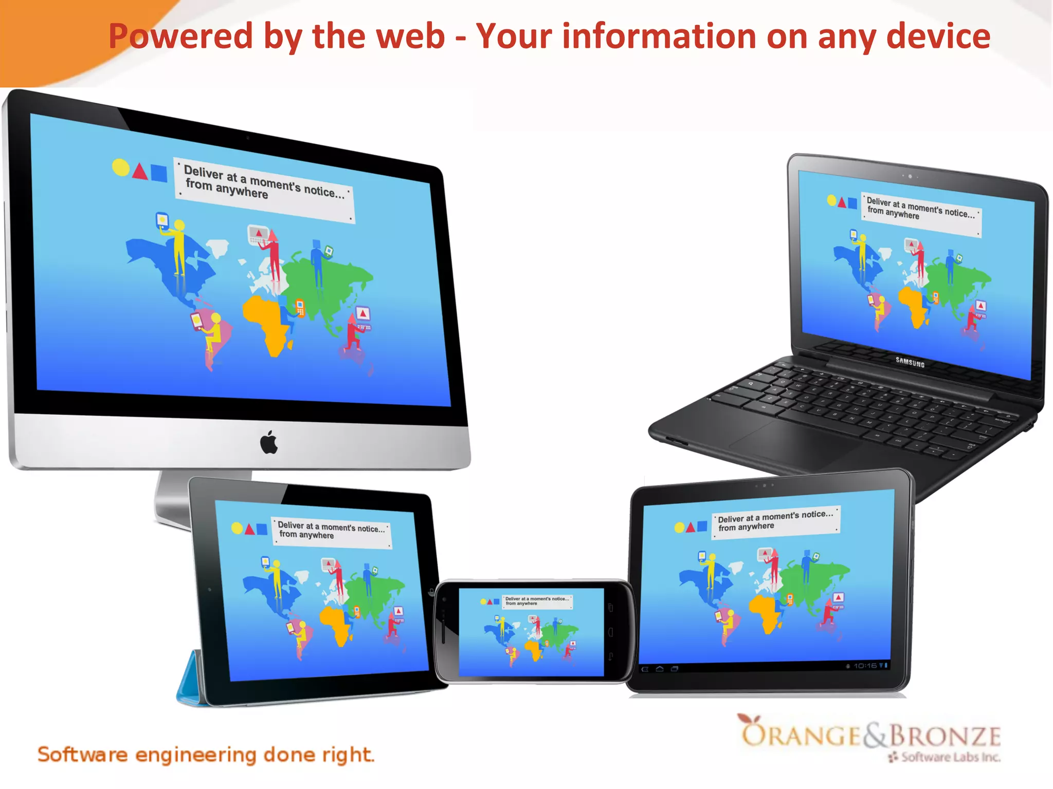 Powered by the web - Your information on any device
 