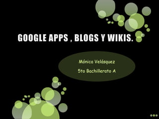 Google apps , blogs y wikis