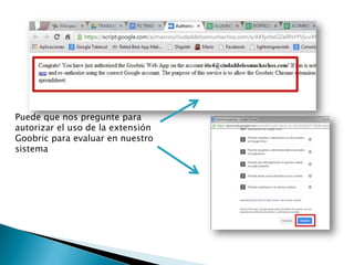 Puede que nos pregunte para
autorizar el uso de la extensión
Goobric para evaluar en nuestro
sistema
 