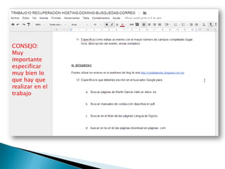 CONSEJO:
Muy
importante
especificar
muy bien lo
que hay que
realizar en el
trabajo
 
