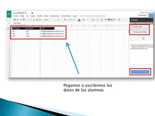 Pegamos o escribimos los
datos de los alumnos
 
