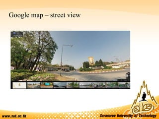 Google map – street view
 