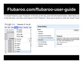 Flubaroo.com/flubaroo-user-guide

 
