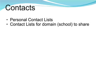 Contacts Personal Contact Lists Contact Lists for domain (school) to share 