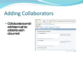 Adding Collaborators Collaborators email address must be added to each document 