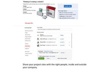 Share your project sites with the right people, inside and outside
your company.
 