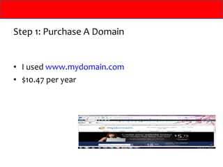Step 1: Purchase A Domain I used  www.mydomain.com $10.47 per year 