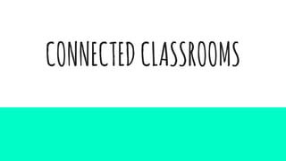 CONNECTEDCLASSROOMS
 