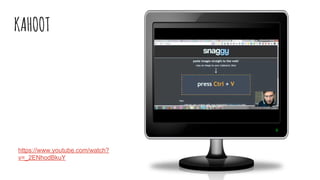 KAHOOT
https://www.youtube.com/watch?
v=_2ENhodBkuY
 