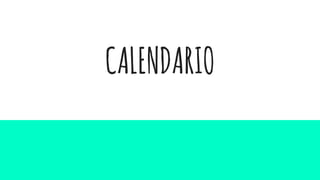 CALENDARIO
 
