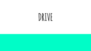 DRIVE
 
