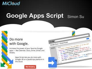 Google Apps Script

Simon Su

 