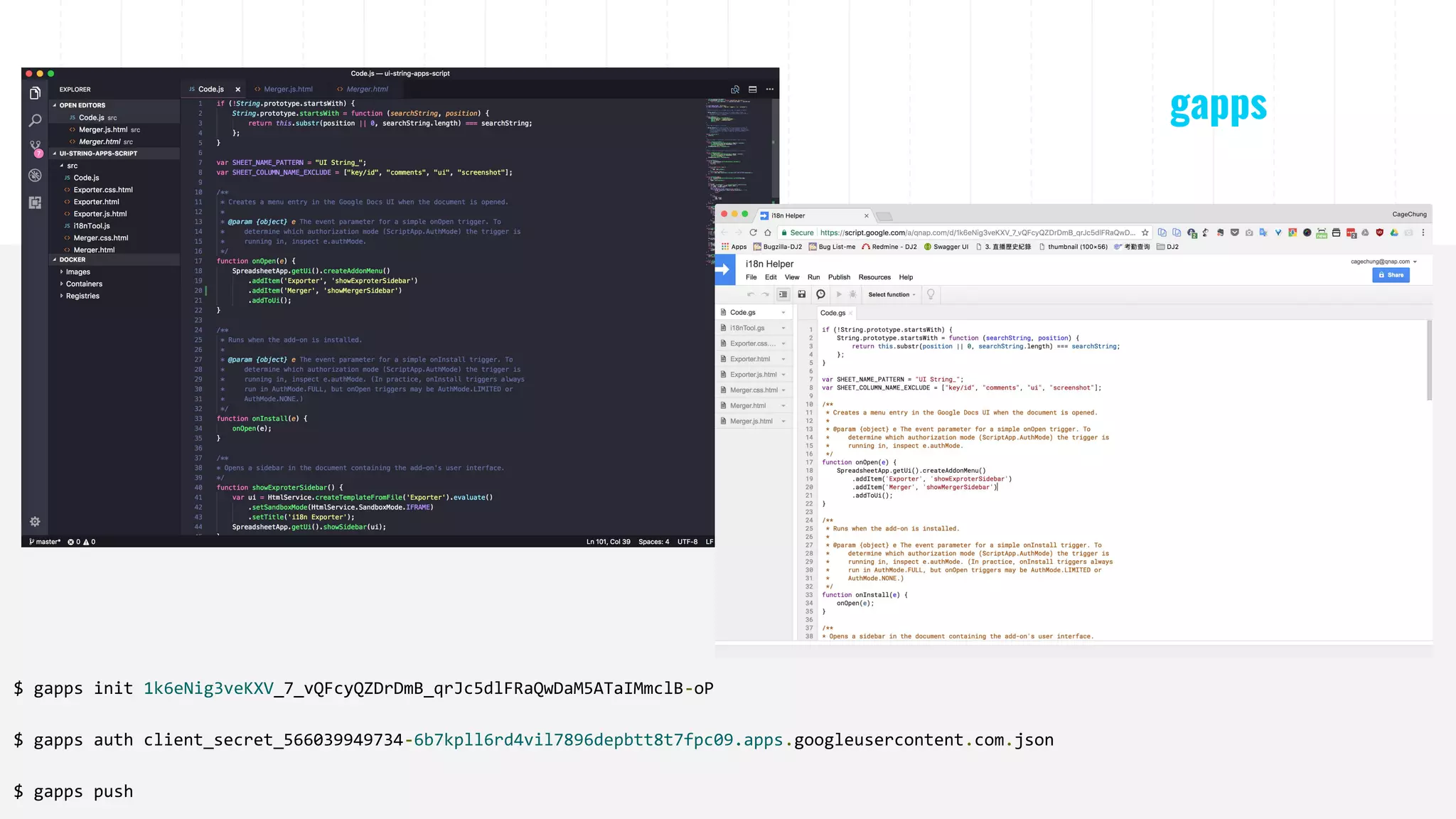 $ gapps init 1k6eNig3veKXV_7_vQFcyQZDrDmB_qrJc5dlFRaQwDaM5ATaIMmclB-oP
$ gapps auth client_secret_566039949734-6b7kpll6rd4vil7896depbtt8t7fpc09.apps.googleusercontent.com.json
$ gapps push
gapps
 