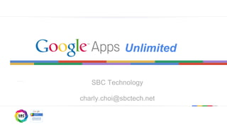 Unlimited 
SBC Technology 
charly.choi@sbctech.net 
 