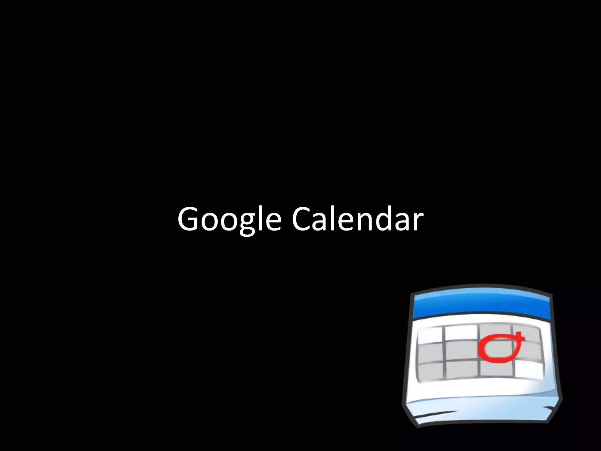 Google Calendar
 