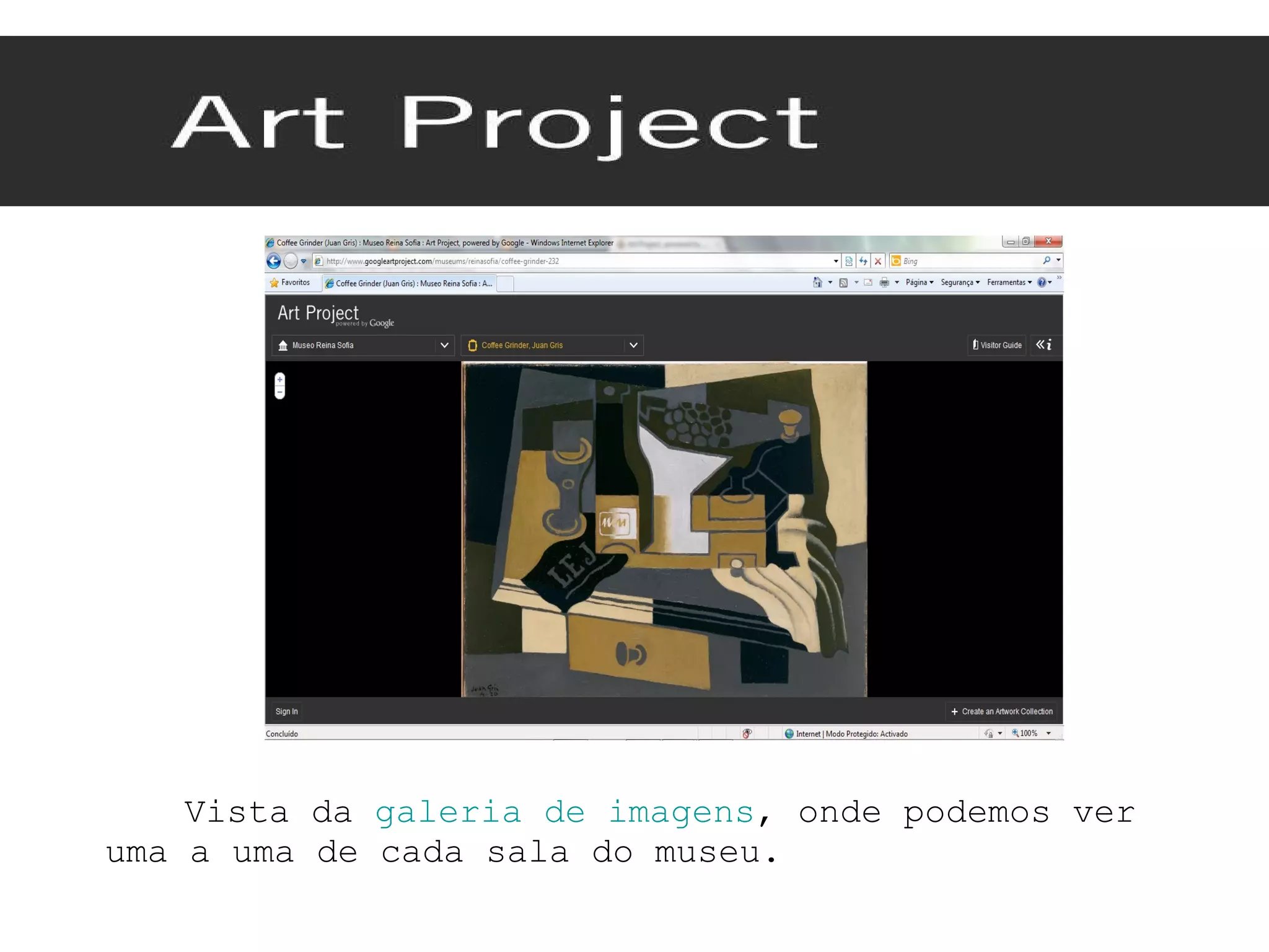 Vista da  galeria de imagens , onde podemos ver uma a uma de cada sala do museu. 