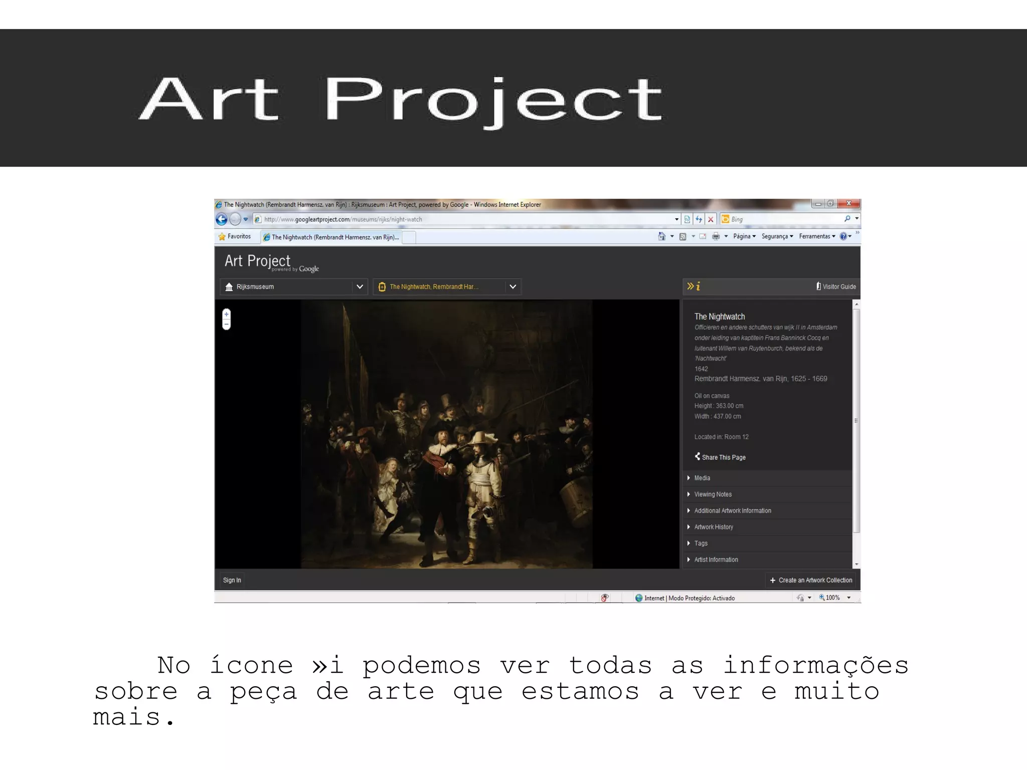 No ícone »i podemos ver todas as informações sobre a peça de arte que estamos a ver e muito mais. 