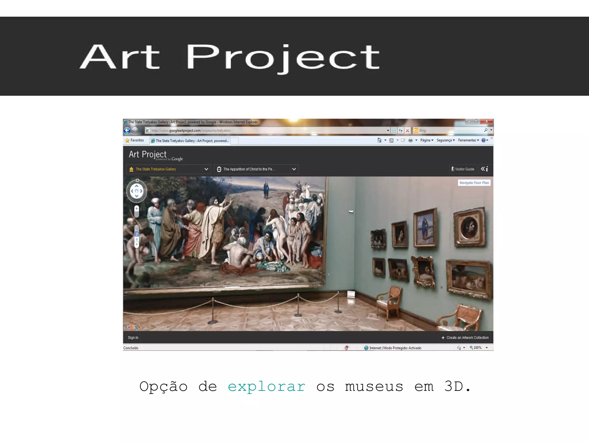 Opção de  explorar  os museus em 3D. 