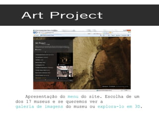 Apresentação do  menu  do site. Escolha de um dos 17 museus e se queremos ver a  galeria de imagens  do museu ou  explora-lo em 3D . 