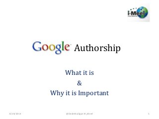 Authorship
What it is
&
Why it is Important
8/19/2014 @DedeMulligan #i_Meet 1
 