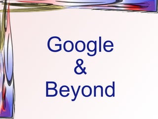 Google & Beyond 