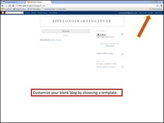 Customize your blank blog by choosing a template.