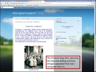 The finished blog after adjustingthe text and adding a picture(image) uploaded from owncomputer (Part 1).