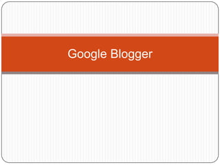 Google Blogger

 
