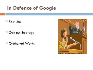 In Defence of Google Fair Use Opt-out Strategy Orphaned Works 