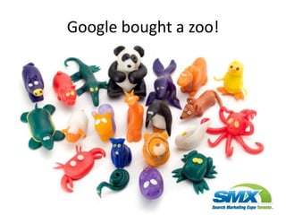 Google bought a zoo!
 