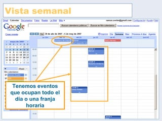 Vista semanal Tenemos eventos que ocupan todo el día o una franja horaria 