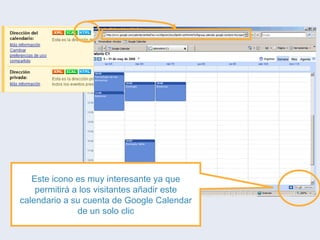 Este icono es muy interesante ya que permitirá a los visitantes añadir este calendario a su cuenta de Google Calendar de un solo clic 