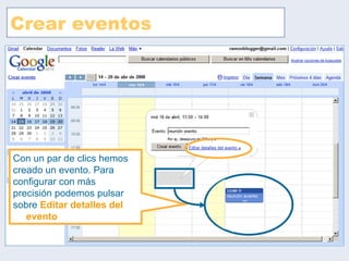 Crear eventos Con un par de clics hemos creado un evento. Para configurar con más precisión podemos pulsar sobre  Editar detalles del evento 