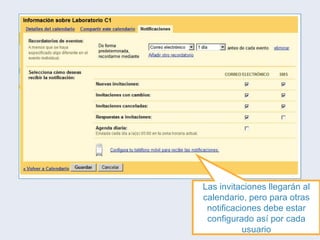 Las invitaciones llegarán al calendario, pero para otras notificaciones debe estar configurado así por cada usuario 