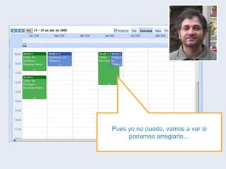 Pues yo no puedo, vamos a ver si podemos arreglarlo… 