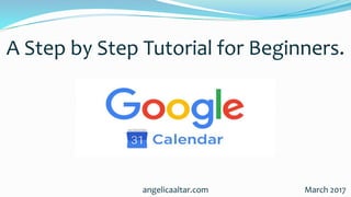 angelicaaltar.com
A Step by Step Tutorial for Beginners.
March 2017
 