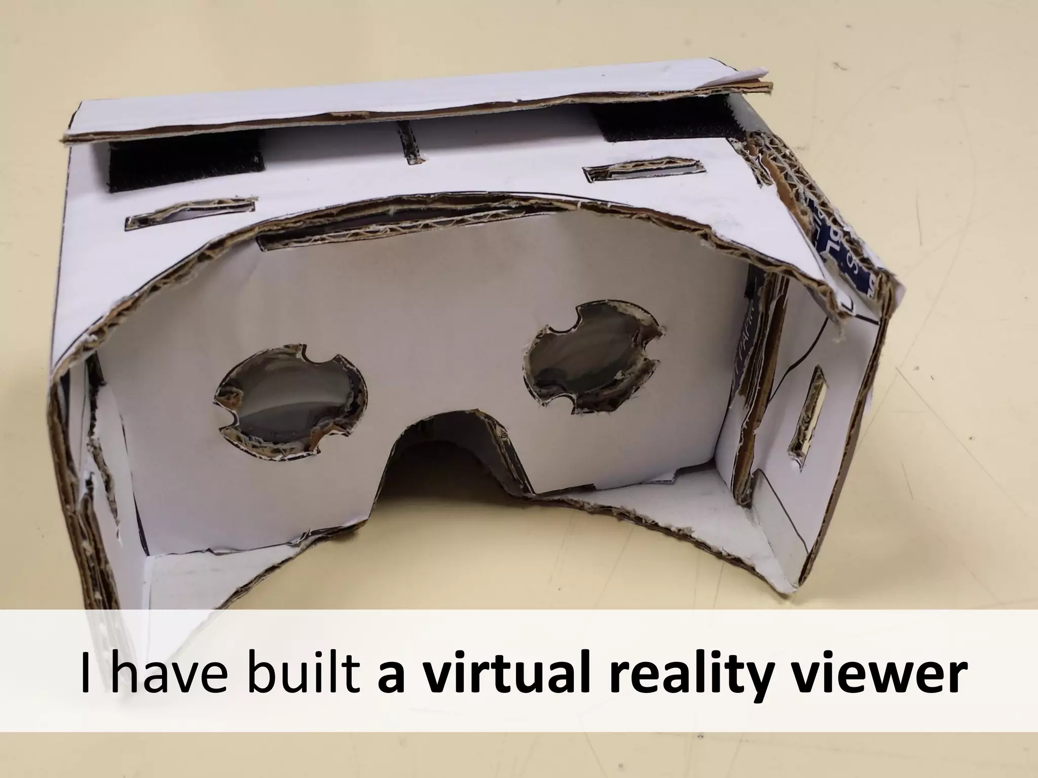 I have built a virtual reality viewer
 