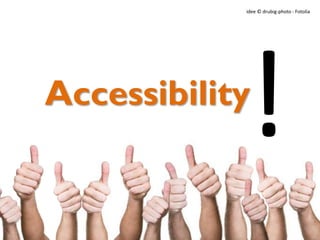 idee © drubig-photo - Fotolia
Accessibility
 