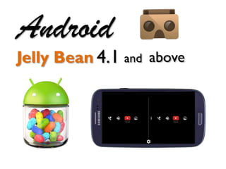 Jelly Bean and
Android
4.1 above
 