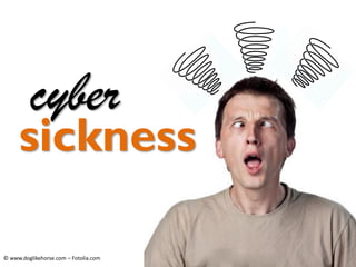 cyber
© www.doglikehorse.com – Fotolia.com
sickness
 