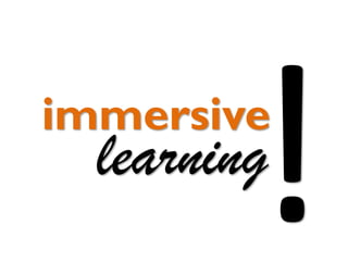 immersive
learning
 